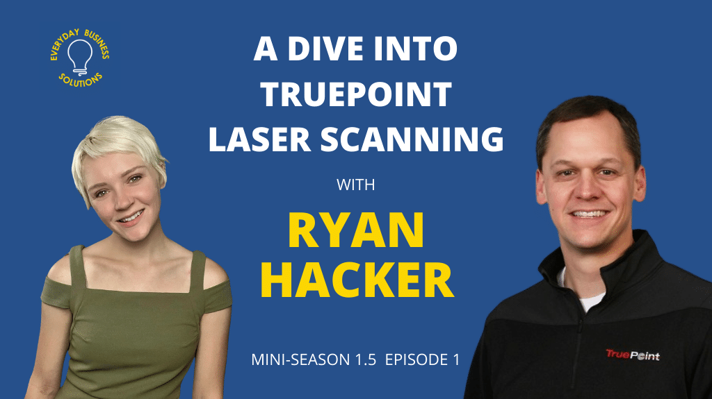 A Dive into Truepoint Laser Scanning with Ryan Hacker Thumbnail
