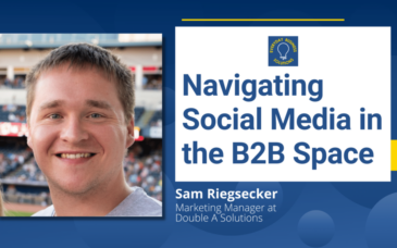 Navigating social media in the b2b space with Sam Riegsecker